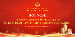 Cục Quản lý chất lượng tập huấn chuyên sâu về nghiệp vụ xử lý vi phạm hành chính trong lĩnh vực giáo dục